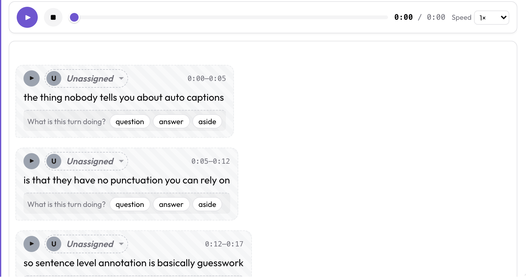 Transcript turns with hatched grey backgrounds, each labeled Unassigned with a dropdown