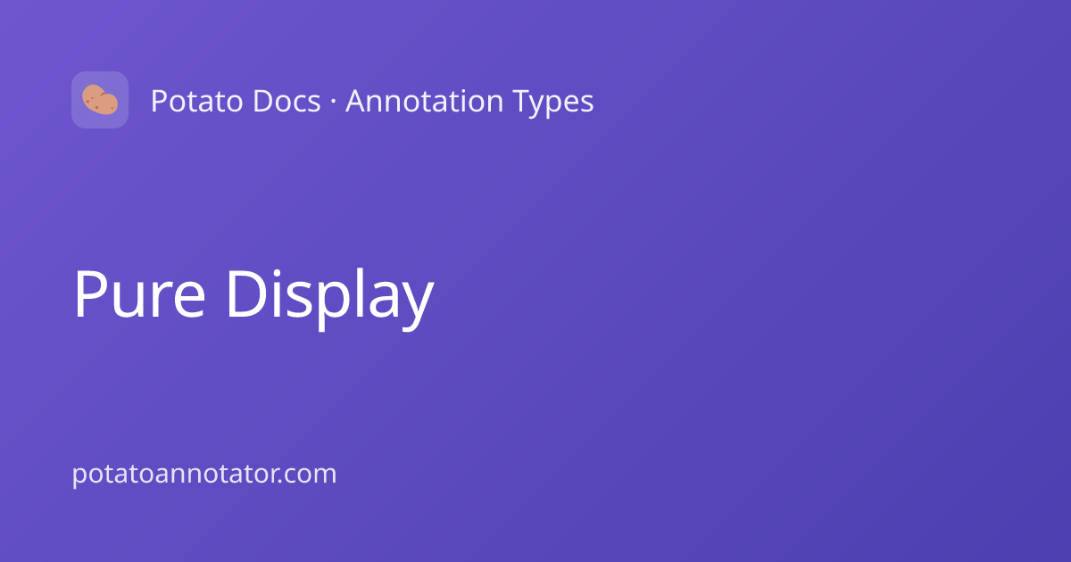 Pure Display | Potato