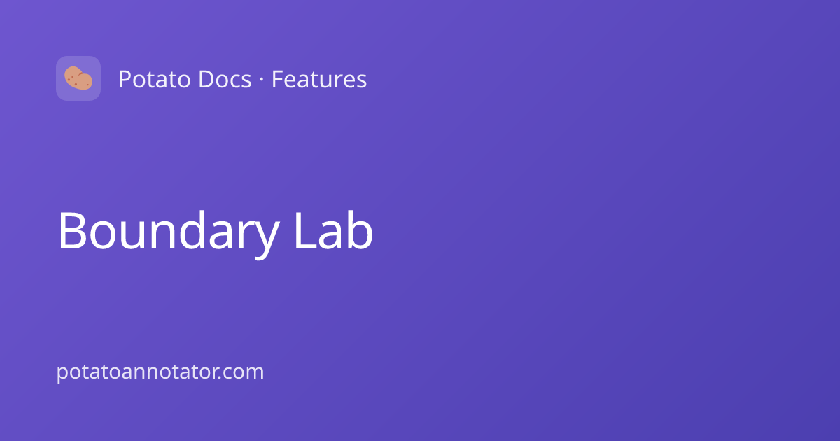 Boundary Lab | Potato